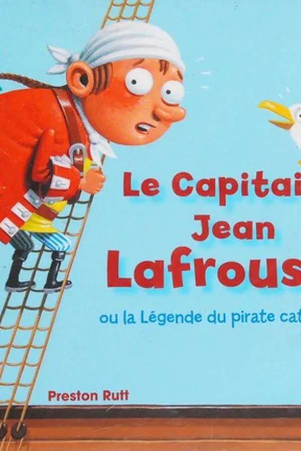 Capa de Le capitaine Jean Lafrousse, ou, La légende du pirate catastrophique