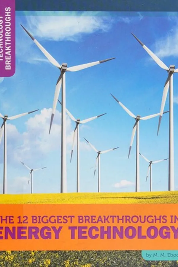 Capa de The 12 biggest breakthroughs in energy technology