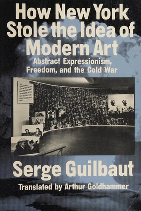 Capa de How New York stole the idea of modern art