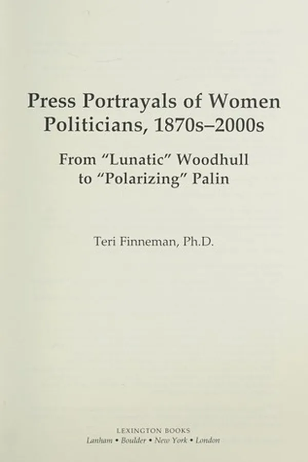 Capa de Press Portrayals of Women Politicians, 1870s-2000s