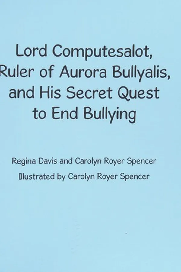 Capa de Lord Computesalot, Ruler of Aurora Bullyalis, and his secret quest to end bullying