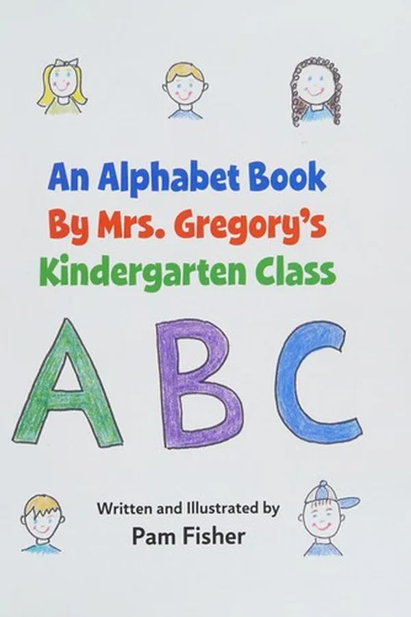 Cover of An alphabet book by Mrs. Gregory's kindergarten class