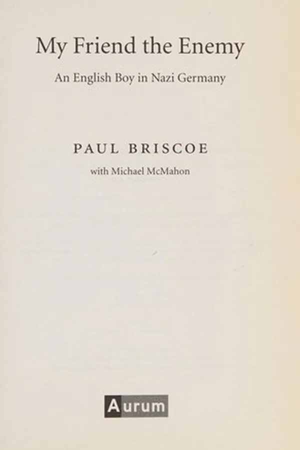 Capa de MY FRIEND THE ENEMY: AN ENGLISH BOY IN NAZI GERMANY