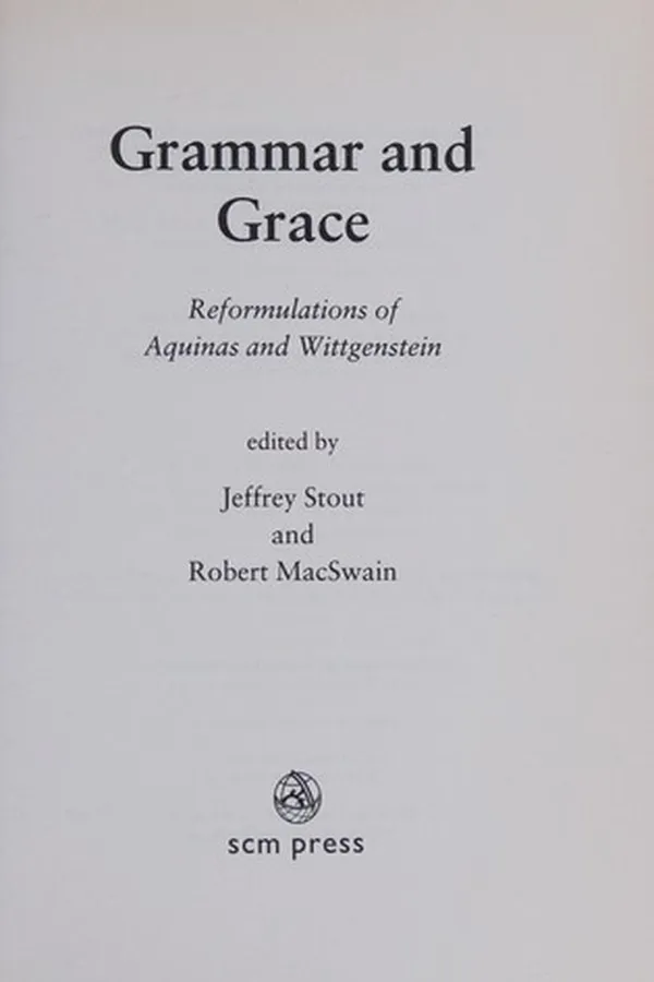 Capa de GRAMMAR AND GRACE: REFORMULATIONS OF AQUINAS AND WITTGENSTEIN; ED. BY JEFFREY STOUT