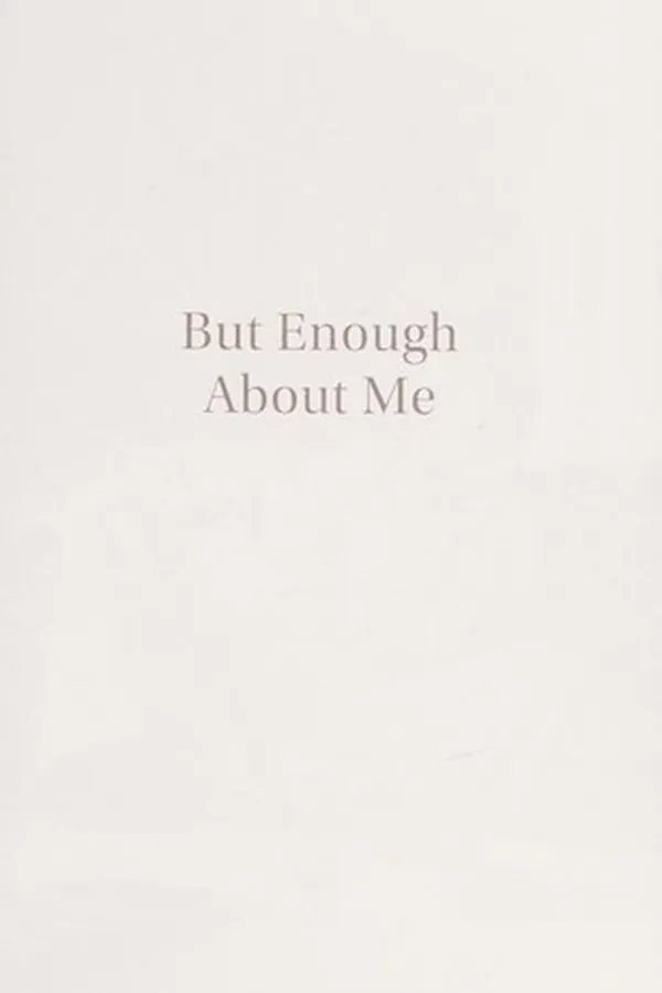 Capa de But enough about me