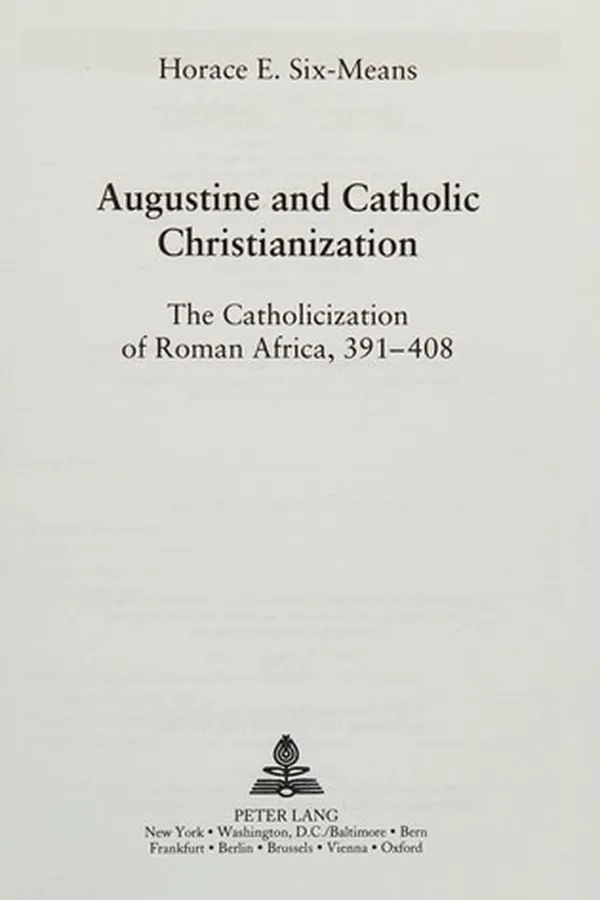 Capa de Augustine and the Catholicization of Roman Africa, 391-408