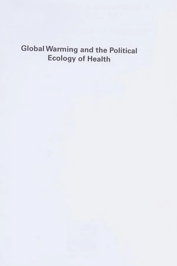 Capa de Global warming and the political ecology of health