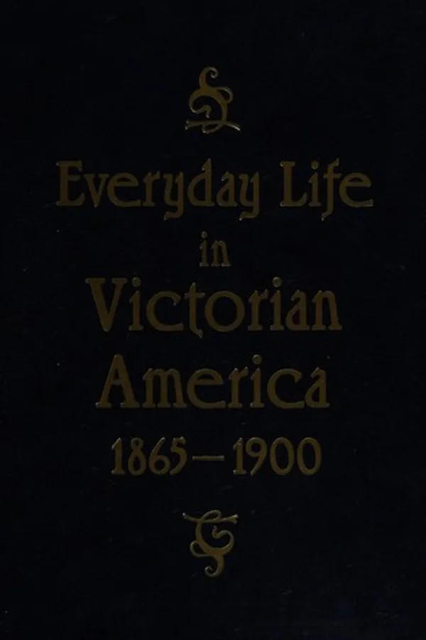 Capa de Everyday life in Victorian America, 1865-1900