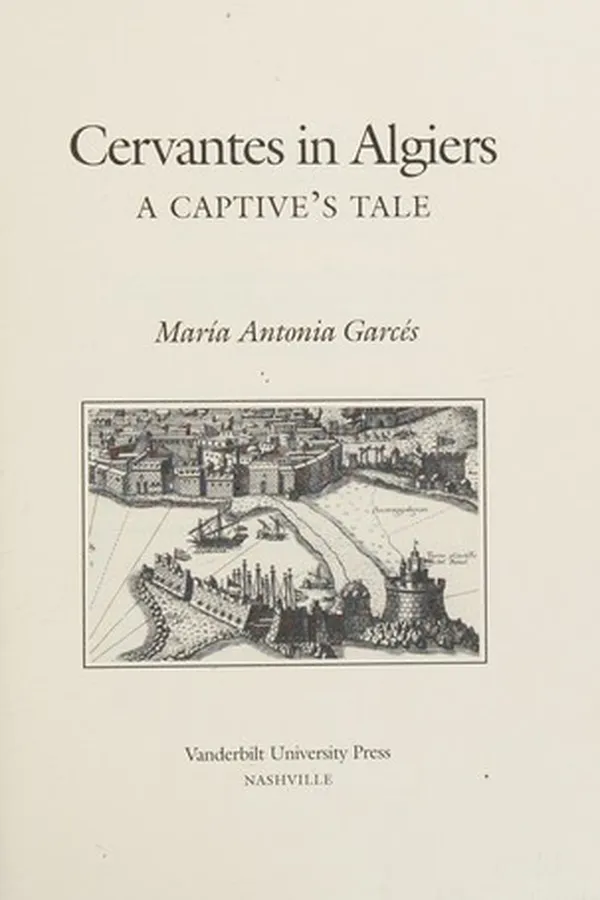 Capa de Cervantes in Algiers : a captive's tale