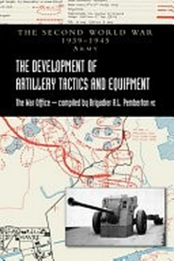 Capa de The Development of Artillery Tactics and Equipment (Official History of the Second World War Army)