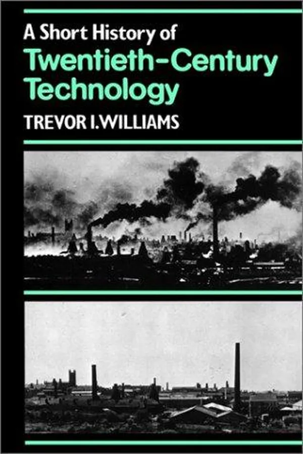 Capa de A short history of twentieth-century technology c. 1900-c. 1950