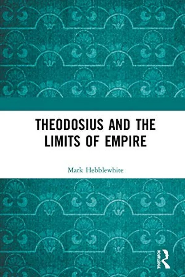 Capa de Theodosius and the Limits of Empire