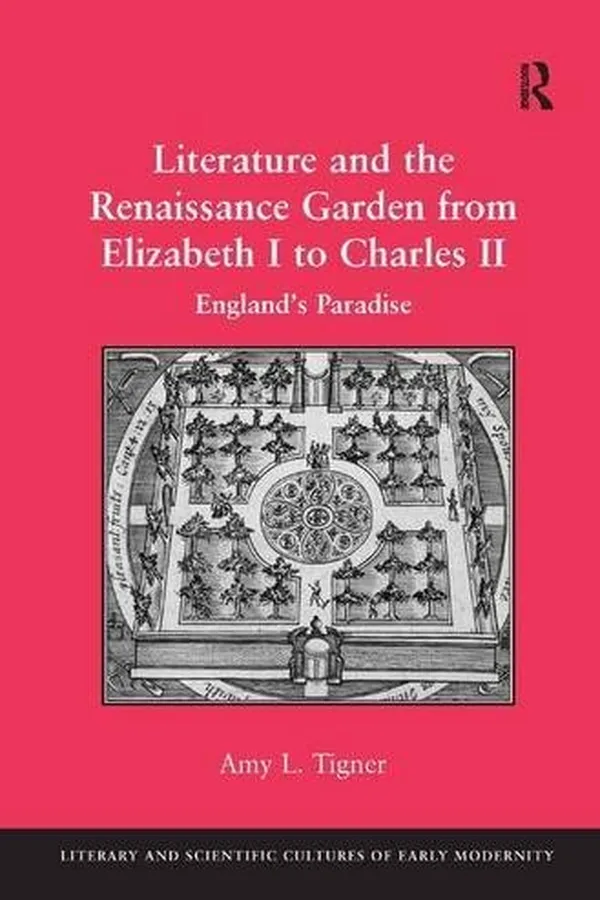 Capa de Literature and the Renaissance garden from Elizabeth I to Charles II