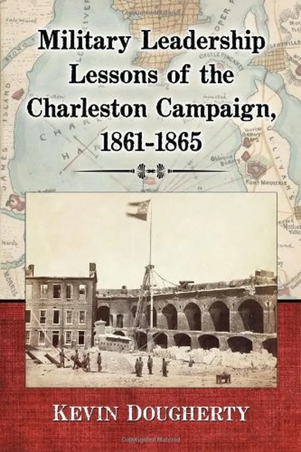 Capa de Military Leadership Lessons of the Charleston Campaign, 1861-1865