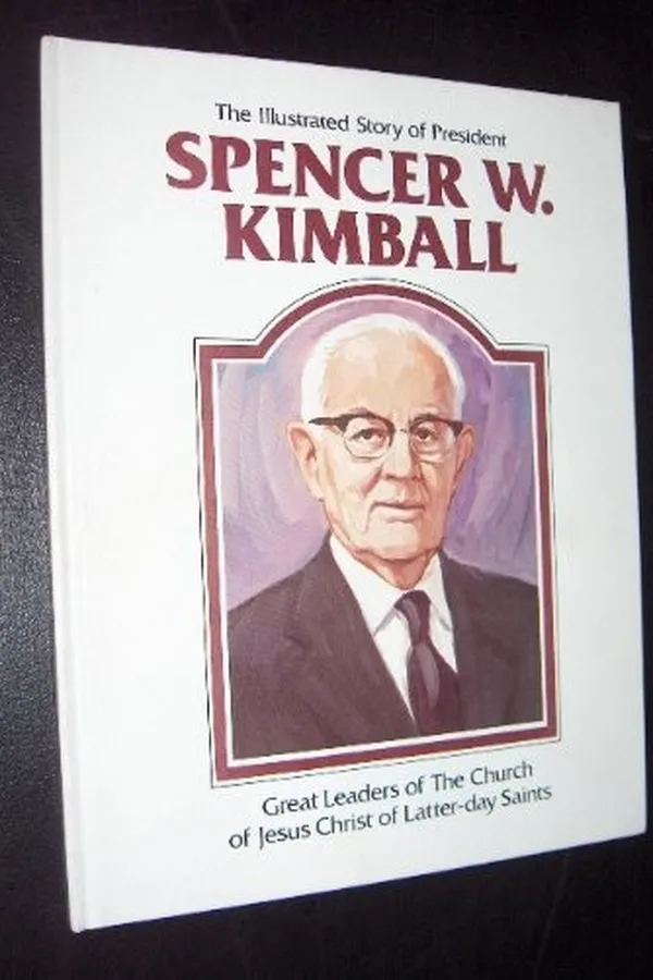 Capa de The illustrated story of President Spencer W. Kimball