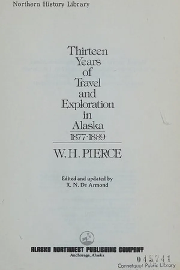 Capa de Thirteen years of travel and exploration in Alaska, 1877-1889