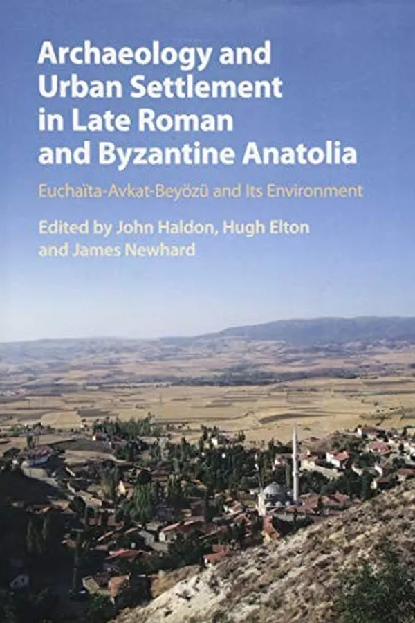 Capa de Archaeology and Urban Settlement in Late Roman and Byzantine Anatolia