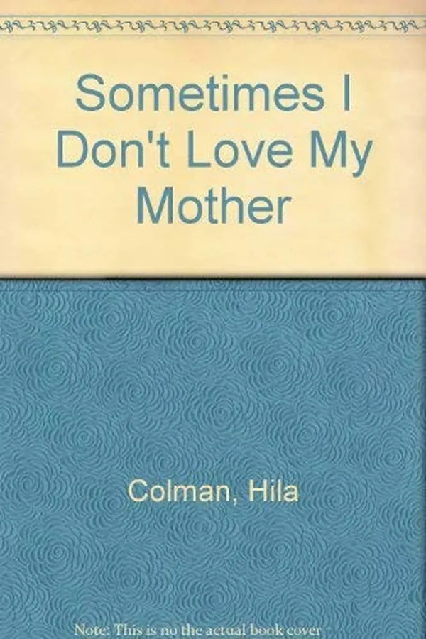Capa de Sometimes I Don't Love My Mother