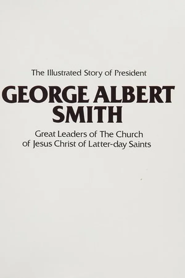 Capa de The illustrated story of President George Albert Smith