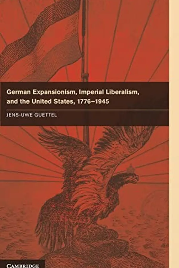 Capa de German Expansionism, Imperial Liberalism and the United States, 1776-1945