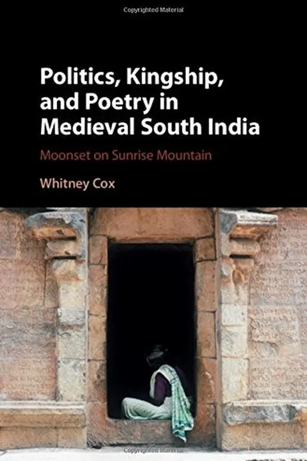 Capa de Politics, Kingship and Poetry in Medieval South India