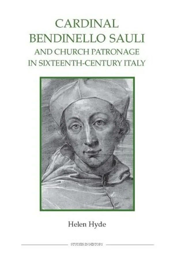 Capa de Cardinal Bendinello Sauli and church patronage in sixteenth-century Italy
