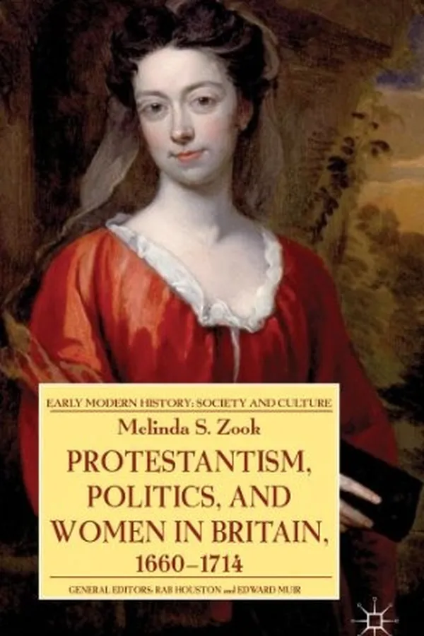 Capa de Protestantism, politics, and women in Britain, 1660-1714