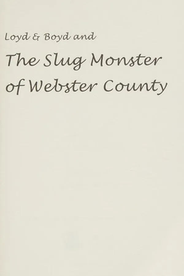 Capa de Loyd & Boyd and the slug monster of Webster County