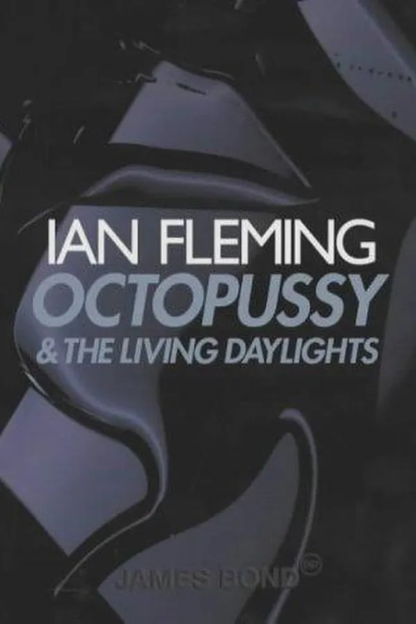 Capa de Octopussy and the Living Daylights - Octopussy/The property of a lady/The living daylights/007 in New York