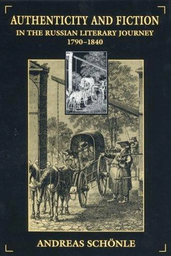 Capa de Authenticity and fiction in the Russian literary journey, 1790-1840