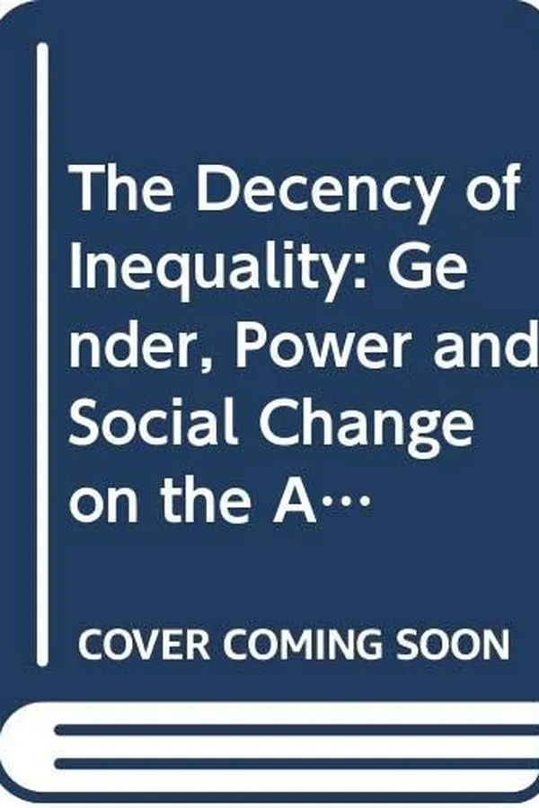 Capa de The Decency of Inequality (Oslo Studies in Social Anthropology)