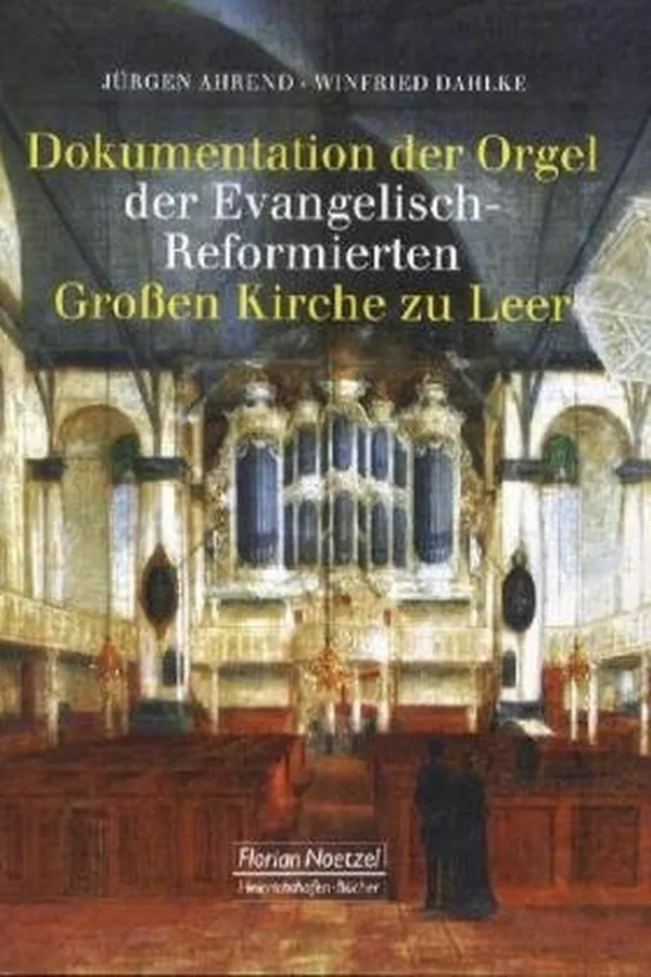 Capa de Dokumentation der Orgel der evangelisch-reformierten Grossen Kirche zu Leer