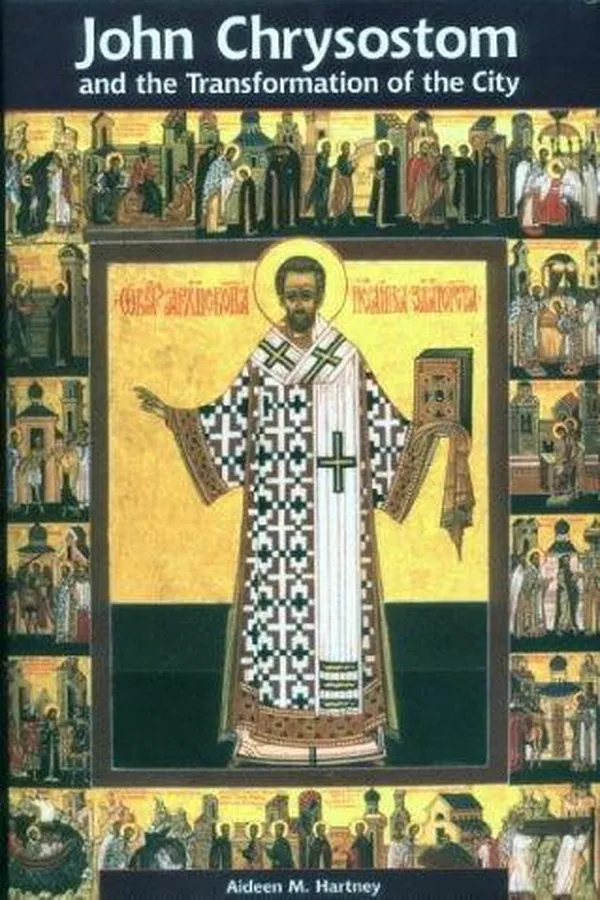 Capa de John Chrysostom and the Transformation of the City