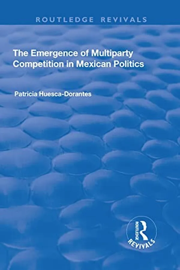 Capa de Emergence of Multiparty Competition in Mexican Politics