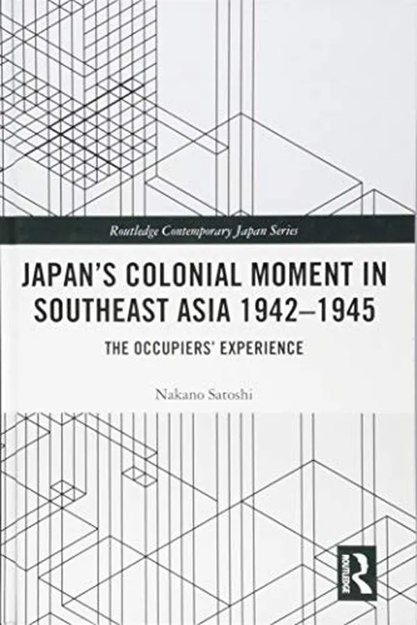Capa de Japan's Colonial Moment in Southeast Asia, 1942-1945