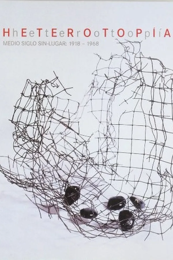 Capa de Heterotopías. Medio siglo sin lugar 1918-1968