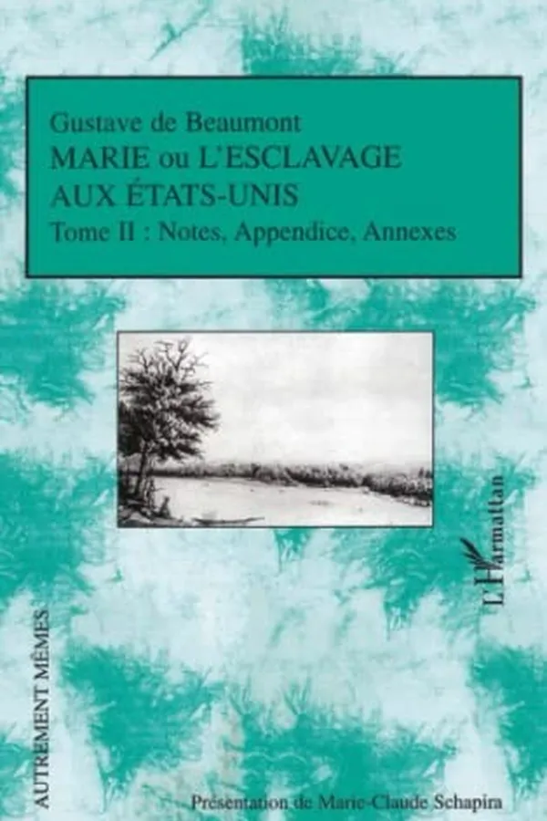 Capa de MARIE OU L'ESCLAVAGE AUX ETATS-UNIS TOME II - Notes, Appendice, Annexes