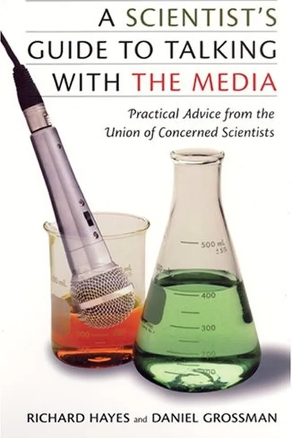 Capa de A scientist's guide to talking with the media