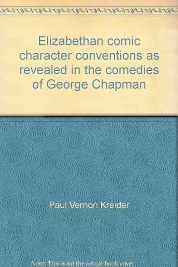 Capa de Elizabethan comic character conventions as revealed in the comedies of George Chapman