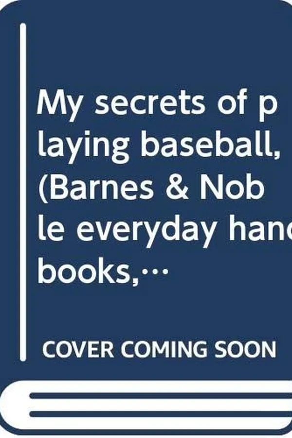Capa de My secrets of playing baseball