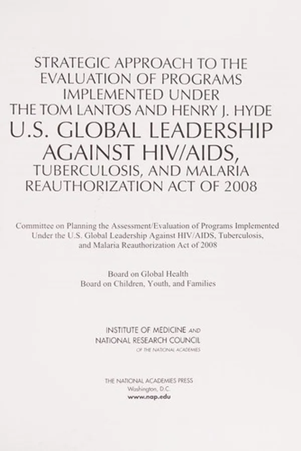 Capa de Strategic approach to the evaluation of programs implemented under the Tom Lantos and Henry J. Hyde U.S. global leadership against HIV/AIDS, tuberculosis, and malaria reauthorization act of 2008