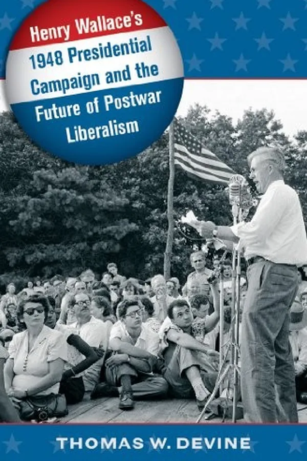 Capa de Henry Wallace's 1948 presidential campaign and the future of postwar liberalism