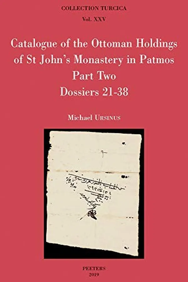 Capa de Catalogue of the Ottoman Holdings of St John's Monastery in Patmos, Part Two : Dossiers 21-38 : Katalogos Ton Othomanikon Engrafon Tou Archeiou Tis Ieras Monis Tou Agiou Ioannou Tou Theologou Tis Patmou, Meris Difteron