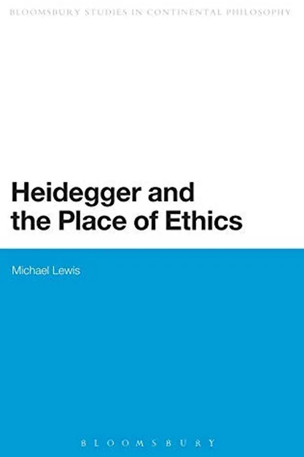 Capa de HEIDEGGER AND THE PLACE OF ETHICS: BEING-WITH IN THE CROSSING OF HEIDEGGER'S THOUGHT