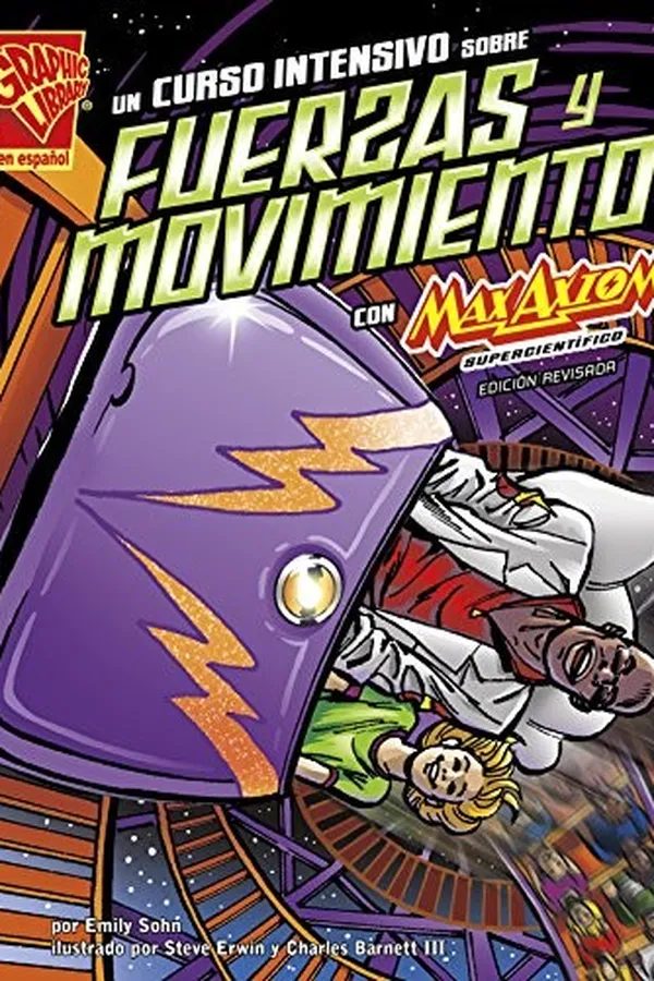Capa de Un curso intensivo sobre fuerzas y movimiento con Max Axiom, supercientifico