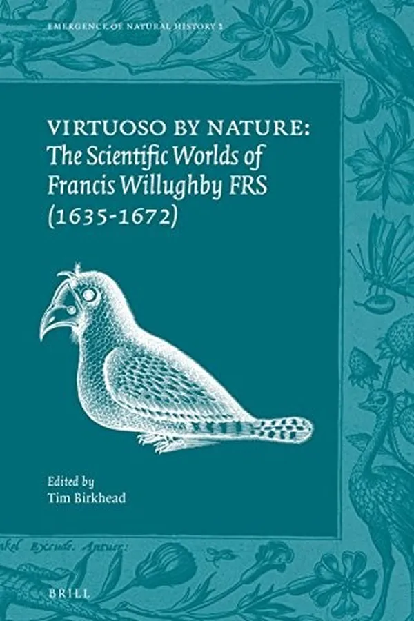 Capa de Virtuoso by Nature : the Scientific Worlds of Francis Willughby FRS