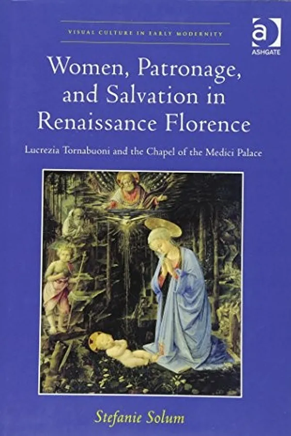 Capa de Women, Patronage, and Salvation in Renaissance Florence