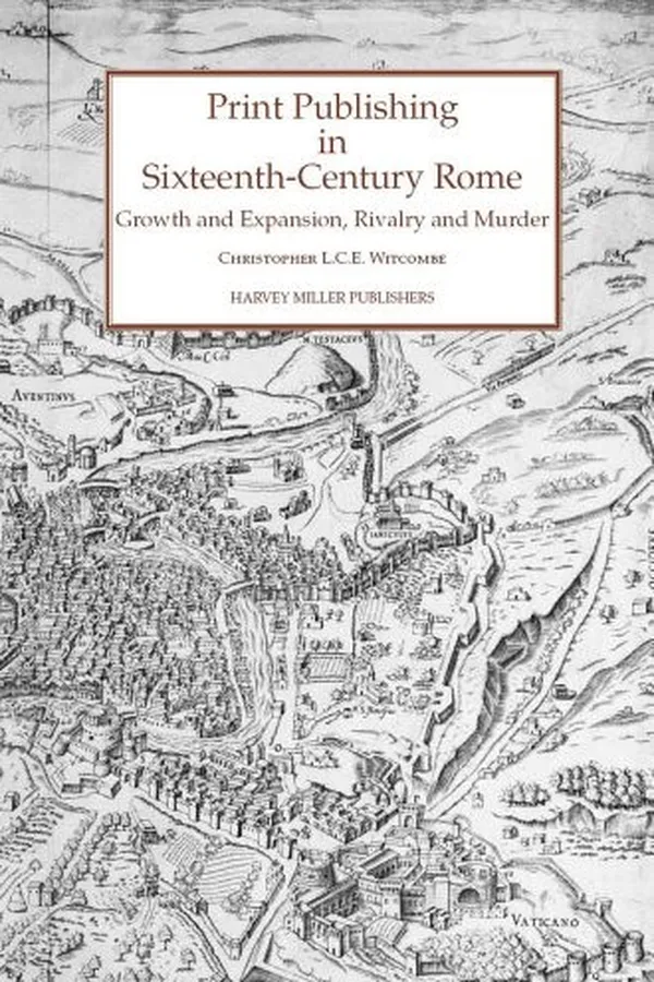 Capa de Print Publishing in Sixteenth Century Rome (Studies in Medieval and Early Renaissance Art History)