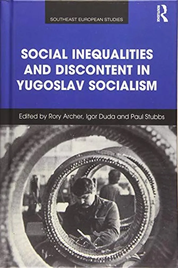 Capa de Social Inequalities and Discontent in Yugoslav Socialism