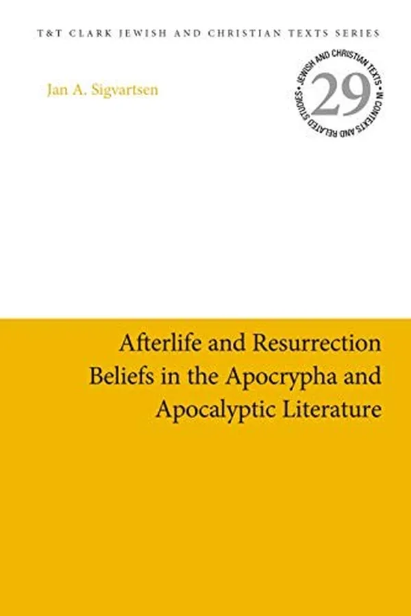 Capa de Afterlife and Resurrection Beliefs in the Apocrypha and Apocalyptic Literature